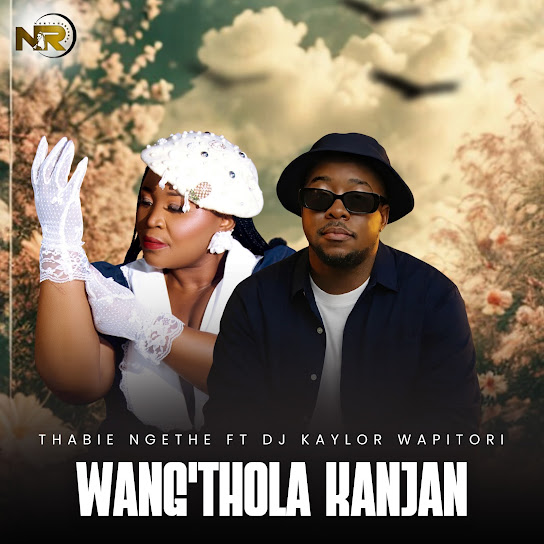Thabie Ngethe - Wang’thola Kanjan