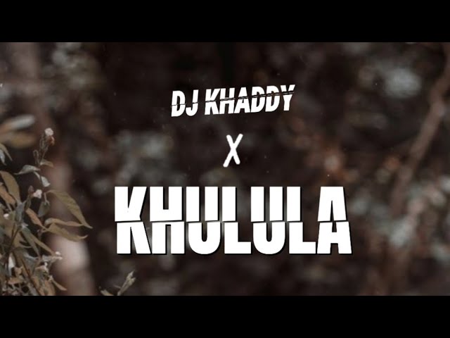 Khulula – Ngoma Drum & Dj Khaddy