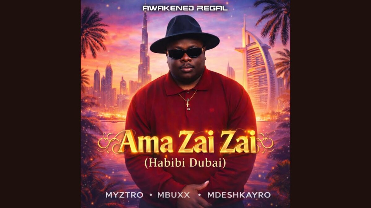 Awakened Regal - Myztro, Mbuxx & Mdeshkayro - Ama Zai Zai (Habibi Dubai) (Official Audio)