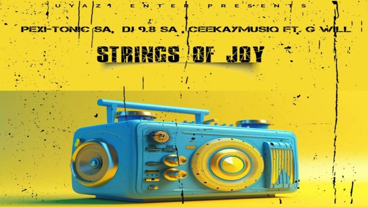 Dj 9.8 SA - Strings of joy (Pexi-Tonic SA Dj 9.8 & Ceekay Musiq ft Gwill)