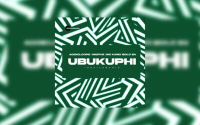 Acidicloopz, InQfive & Mc Kamo feat. Solo SA - UBUKUPHI