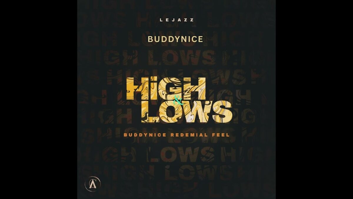 Lejazz - Highs & Lows (Buddynice Redemial Feel)