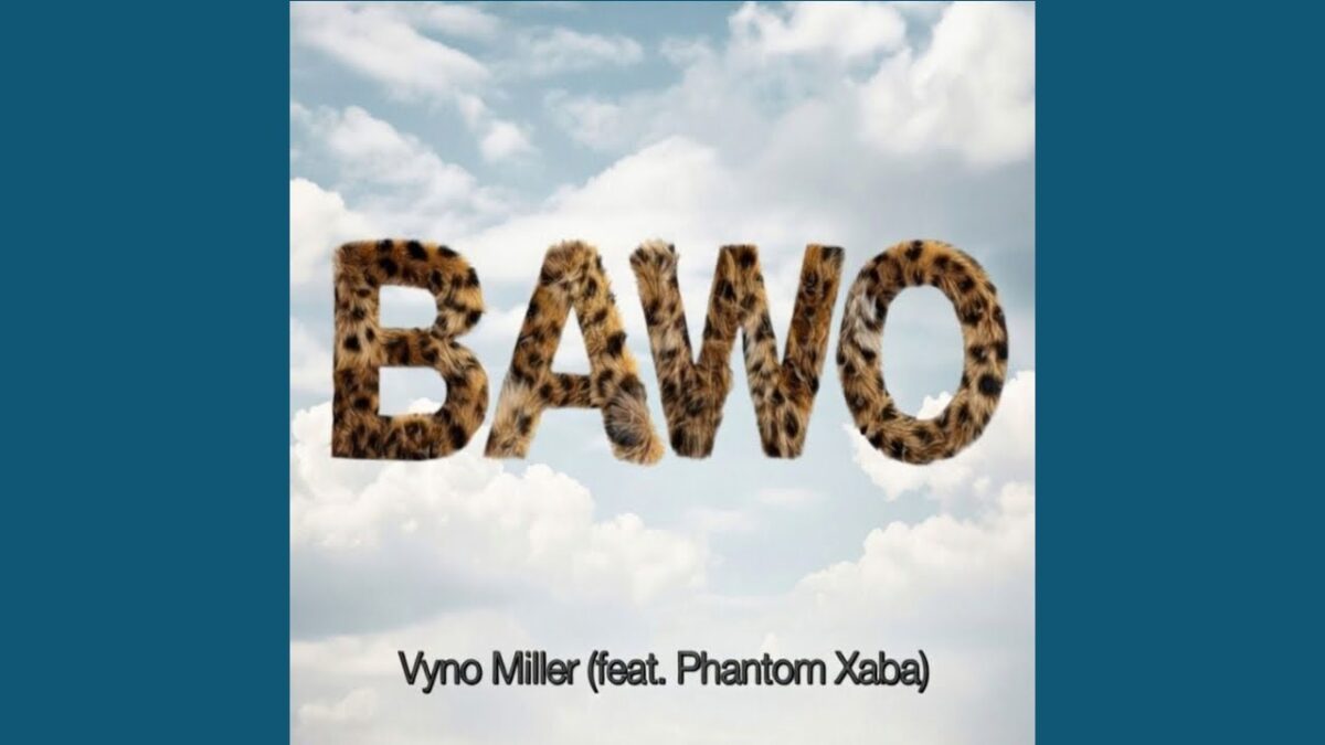 AVyno Miller - BAWO ft. Phantom Xaba