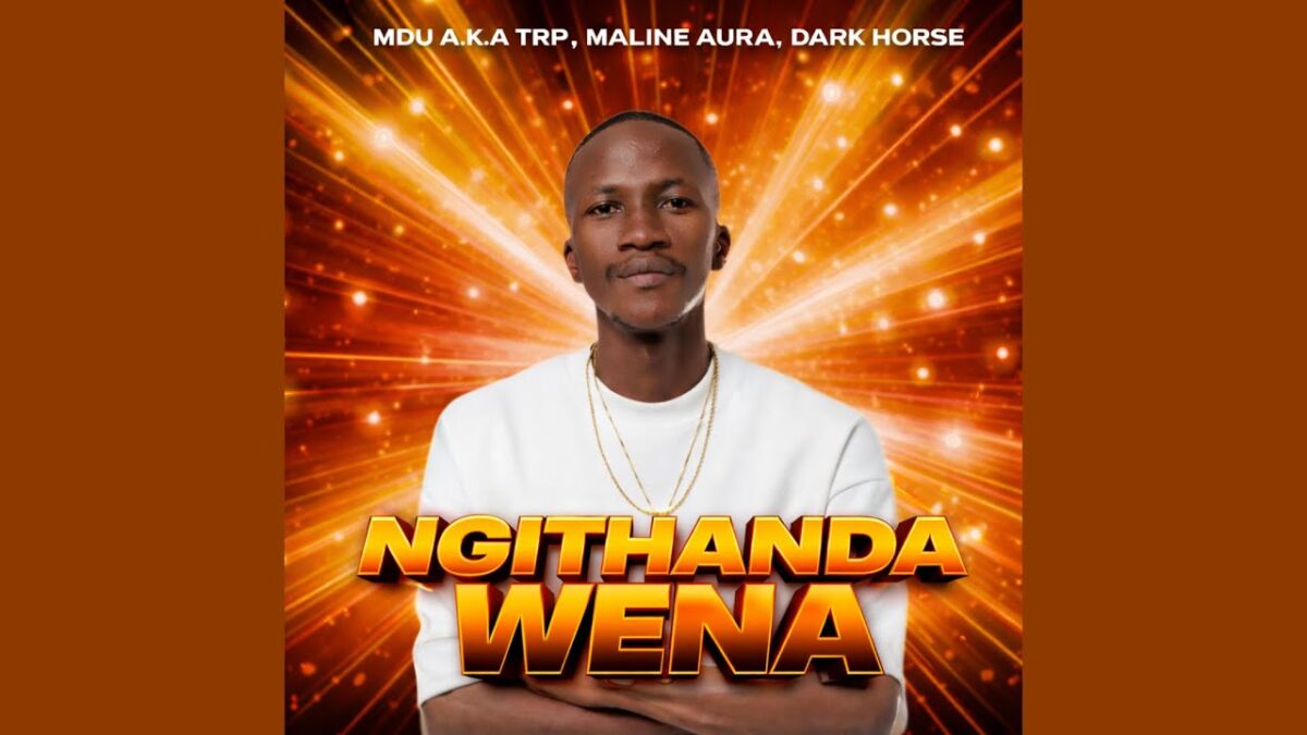 Maada17 - Mdu aka TRP, Maline Aura - Ngithanda Wena & Dark Horse Exclusive