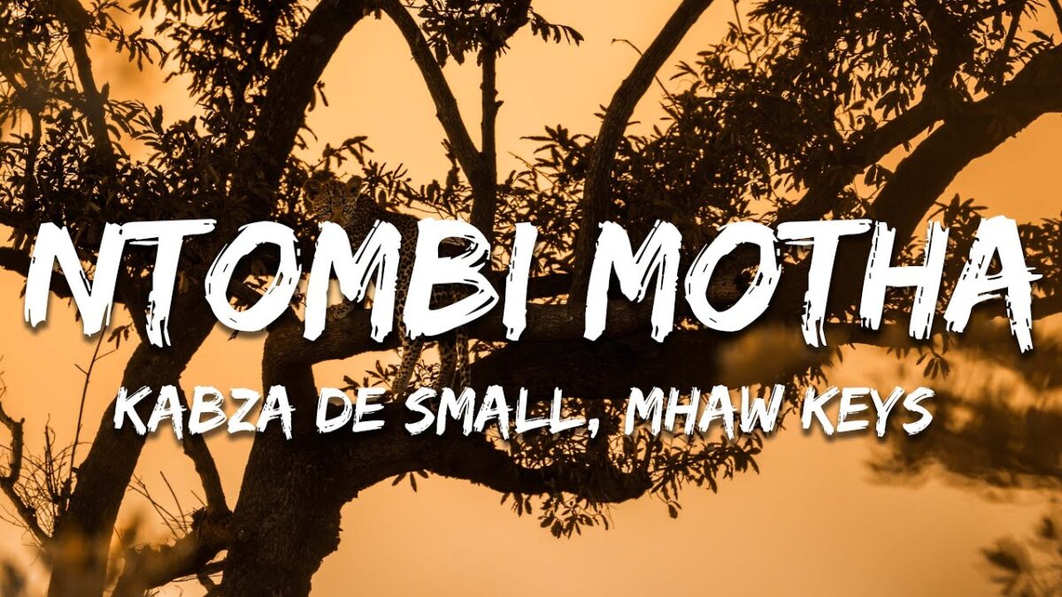 Kabza De Small, Mhaw Keys - Ntombi Motha