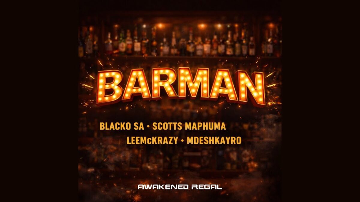 Awakened Regal - Blacko SA, Scotts Maphuma, LeeMcKrazy & Mdeshkayro - Barman (Official Audio)