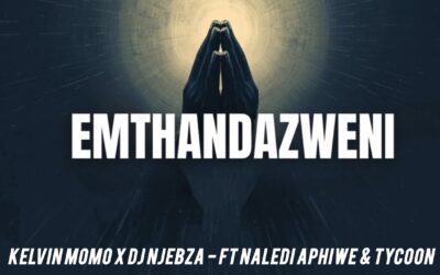 New Amapiano Songs 2026 - Kelvin Momo x Dj Njebza - Emthandazweni (Official Audio) ft Naledi Aphiwe & Tycoon