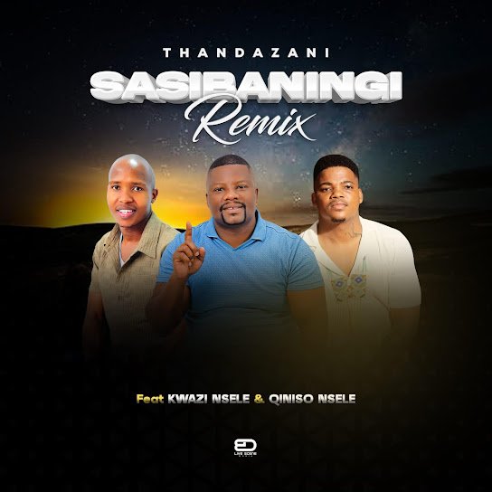 Thandazani - Sasibaningi (Qiniso Nsele, Kwazi Nsele) (Remix)