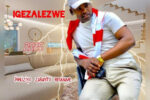 Igezalezwe - Ake nikhuze abafana