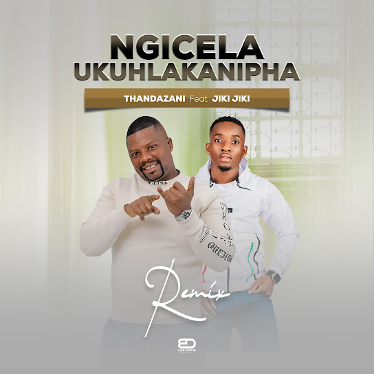 Thandazani - Ngicel' Ukuhlakanipha (Jikijiki) (Remix)