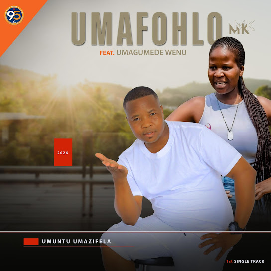UMafohlo MK - Umuntu umazifela
