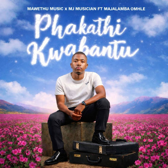 Mawethu Music - Phakathi Kwabantu