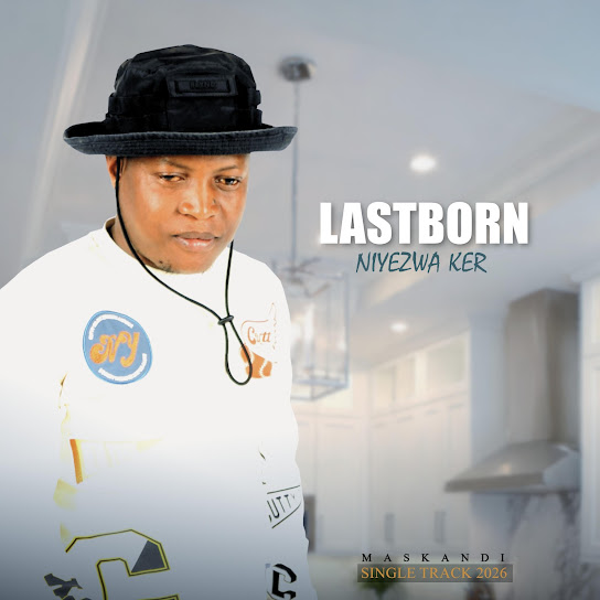 Lastborn - Niyezwa Ke