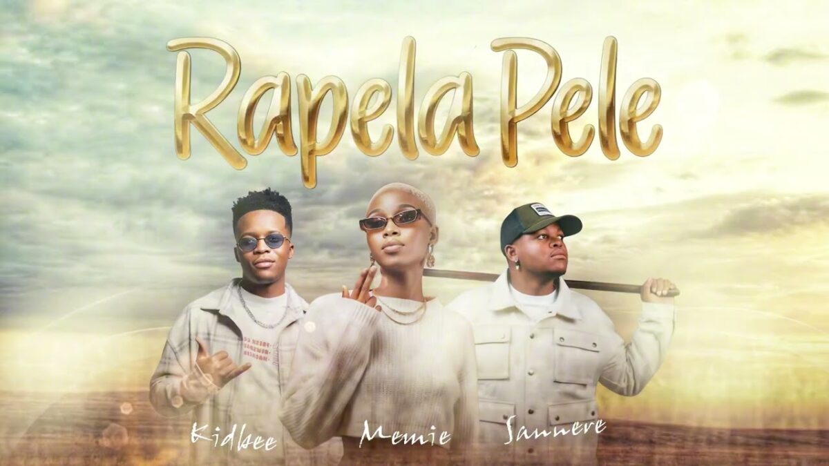 Memie, Kidbee & Sannere - Rapela Pele