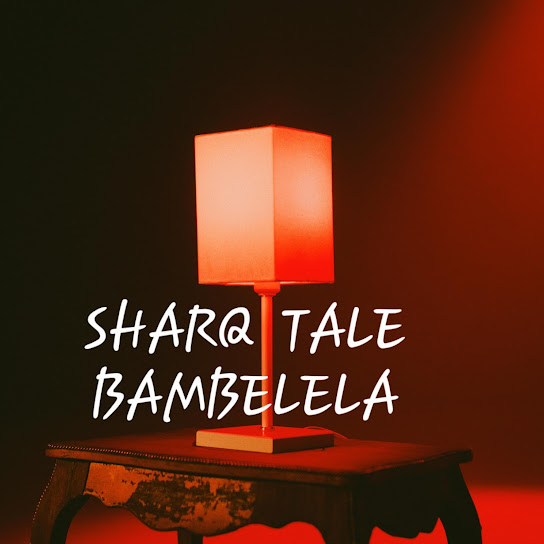 SharQ Tale - Bambelela