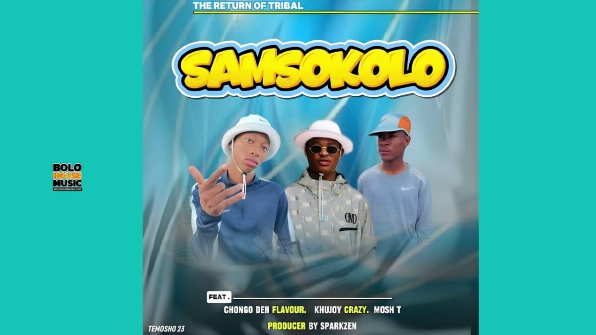 Samsokolo - Chongo The Flavour x Khujoy Crazy & Mosh T  Sparkzen