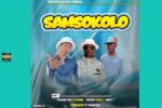 Samsokolo - Chongo The Flavour x Khujoy Crazy & Mosh T  Sparkzen