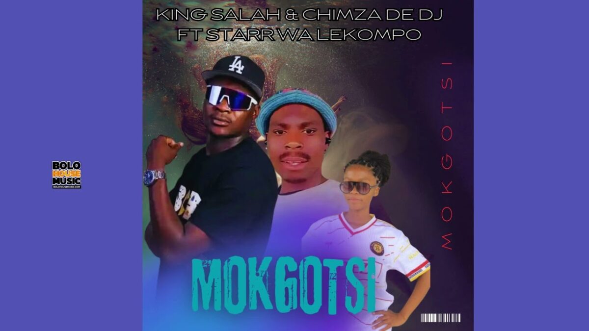 Mokgotsi - King Salah & Chimza De Dj