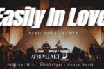AfroVelvet - Easily In Love | Best Afro House 2026 Original Mix