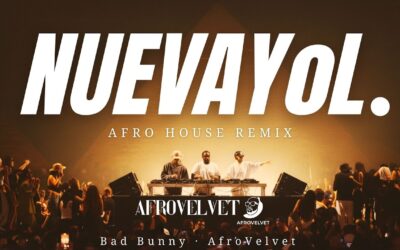 Afro House Remix by AfroVelvet - Bad Bunny – NUEVAYoL (Afro House Remix by AfroVelvet)