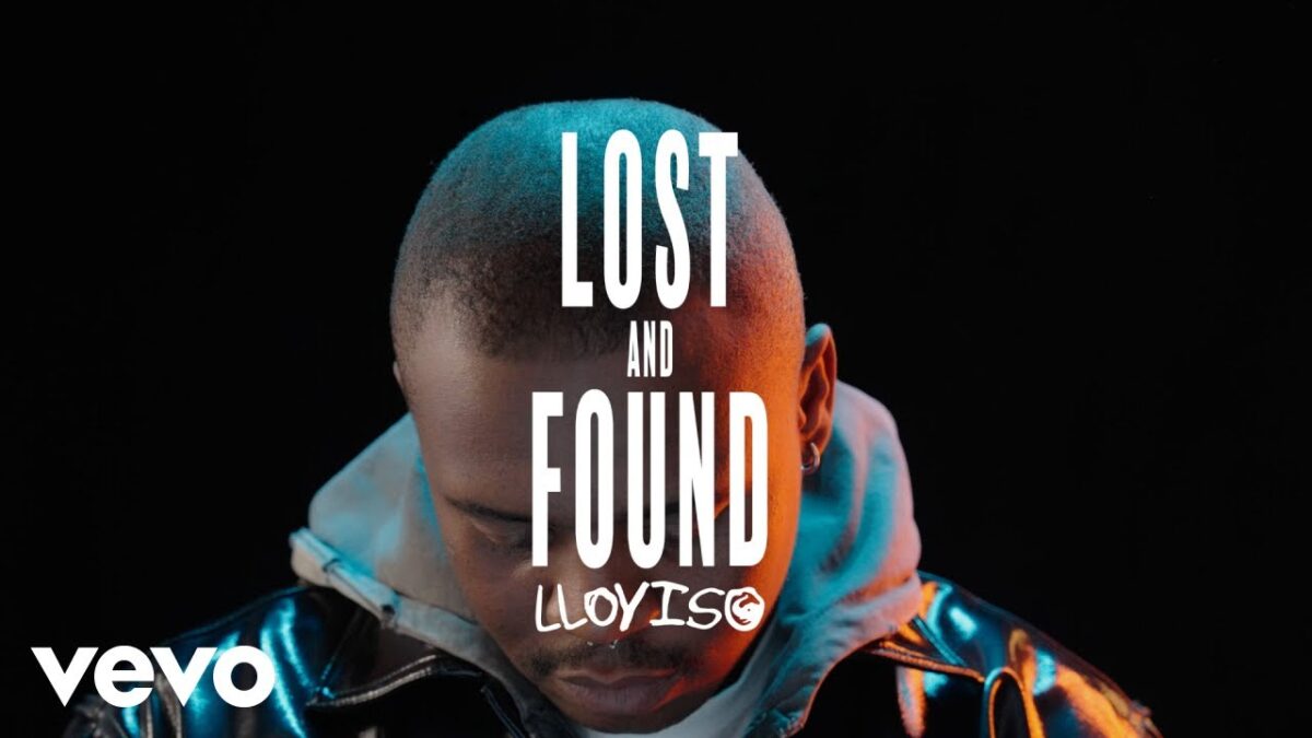 Lloyiso - Lloyiso - Lost & Found (Official Video)