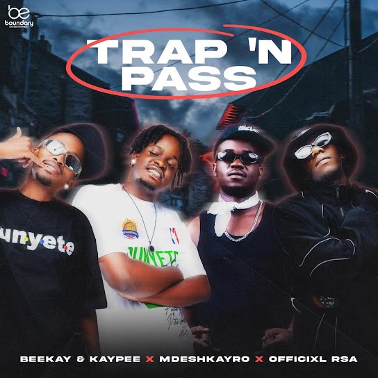 Beekay – Trap n Pass Ft. Kaypee, Mdeshkayro & Officixl Rsa