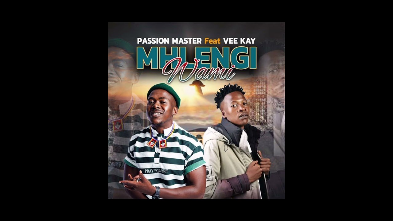 Passion Master – Mhlengi wam Ft. Veekay Simba