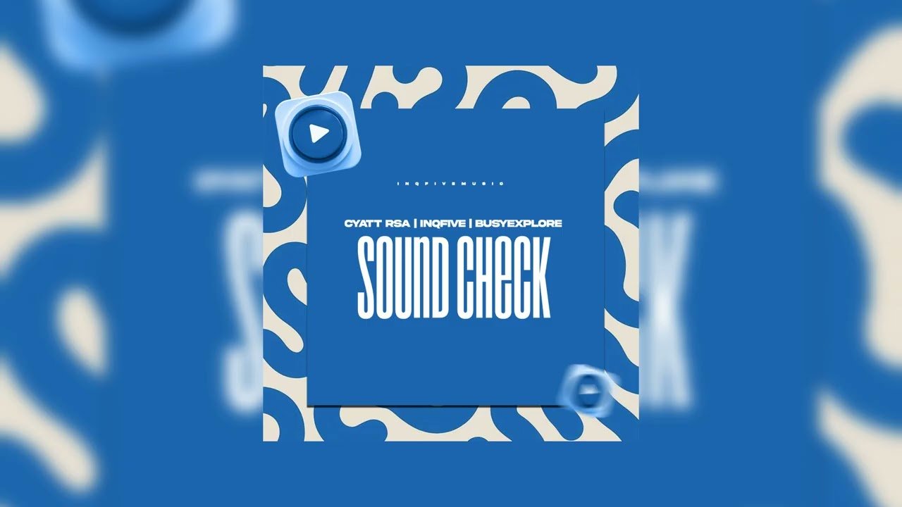 InQfive – Cyatt RSA, InQfive & BusyExplore – Sound Check