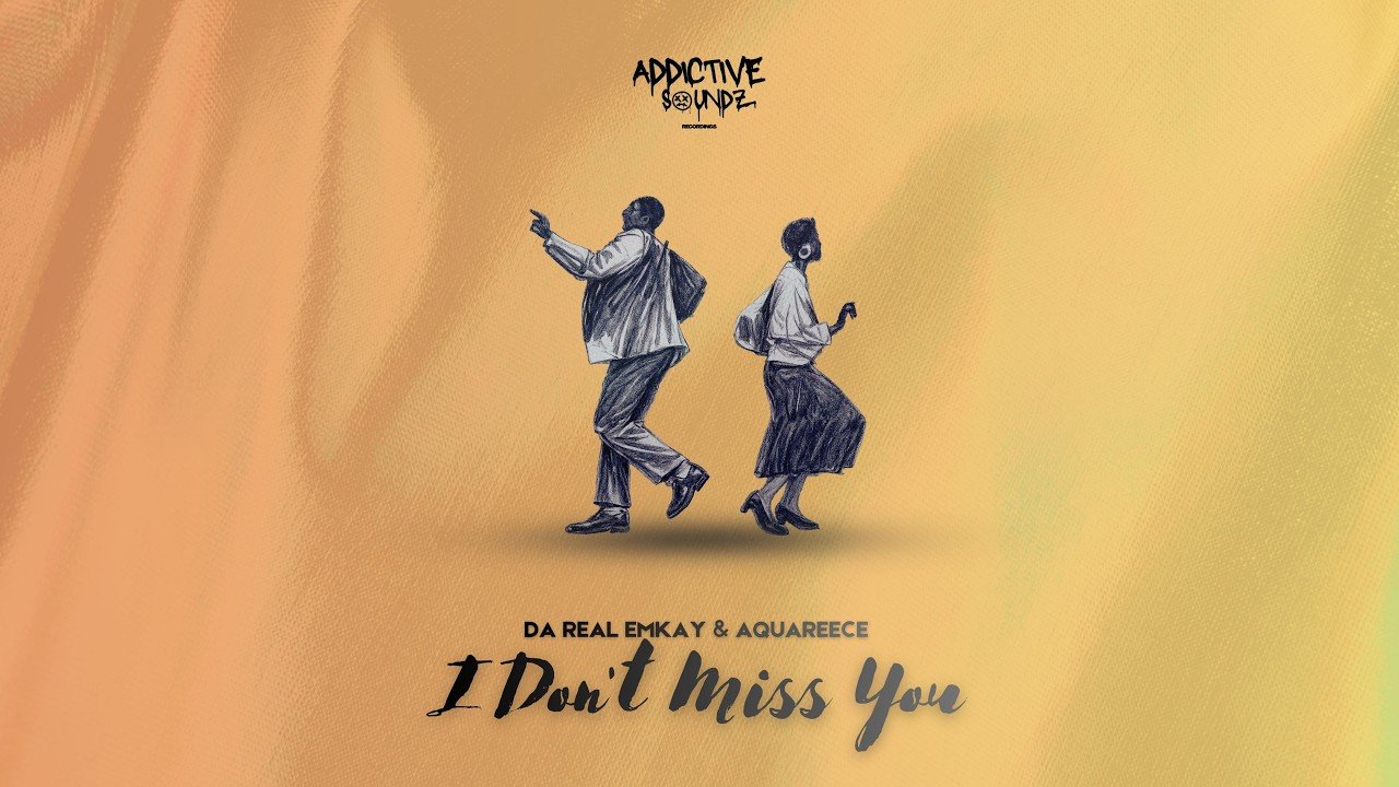 Da Real Emkay & AquaReece – I Don’t Miss You