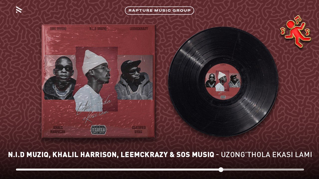 Rapture Music – N.I.D Muziq, Khalil Harrison, LeeMcKrazy & Sos MusiQ – Uzong’thola Ekasi Lam