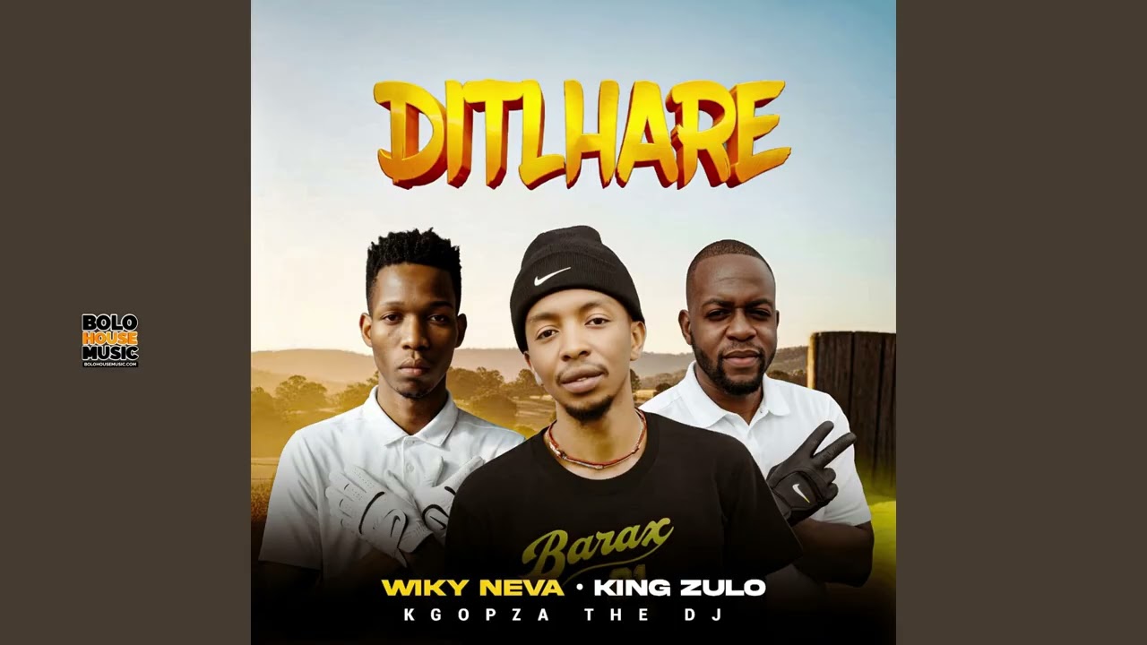 Ditlhare – Wiky Neva, King Zulo feat. Kgopza De Dj