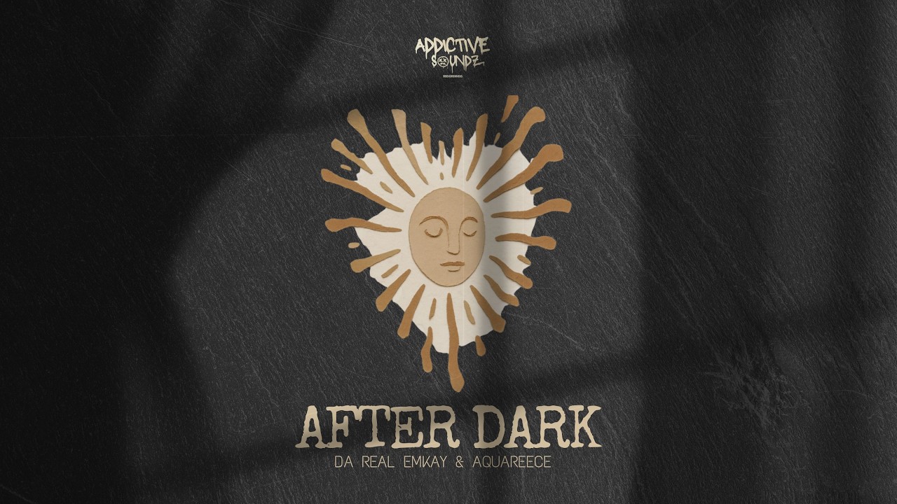 Da Real Emkay & AquaReece – After Dark (Addictive Mix)