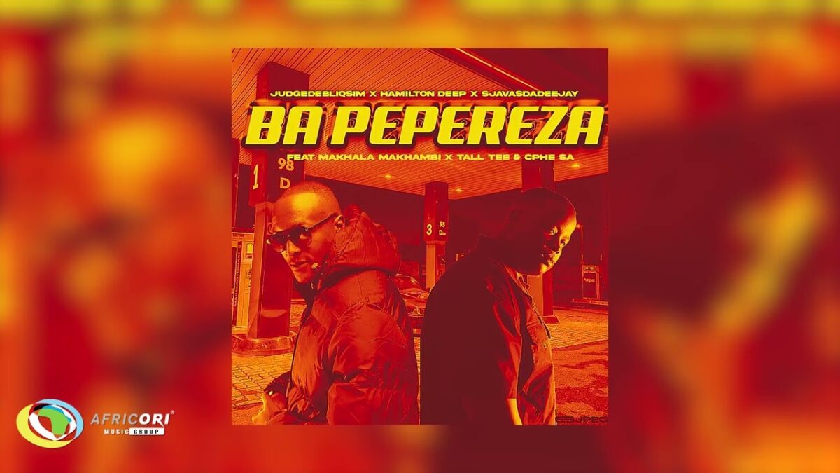 Africori - JudgeDeBliQSim, Hamilton Deep & SjavasDaDeejay - Ba Pepereza ft. Makhala Makhambi, Tall Tee & Cphe