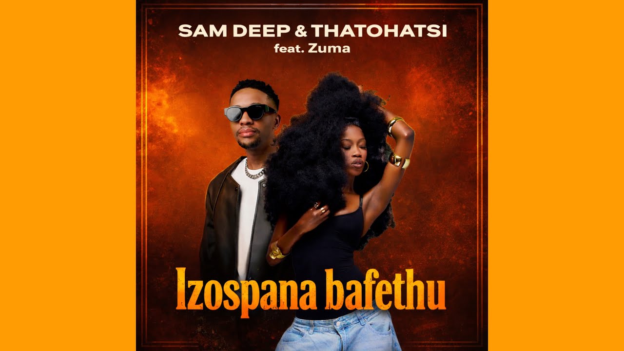 Sam Deep & Thatohatsi – Izospana Bafethu feat. Zuma