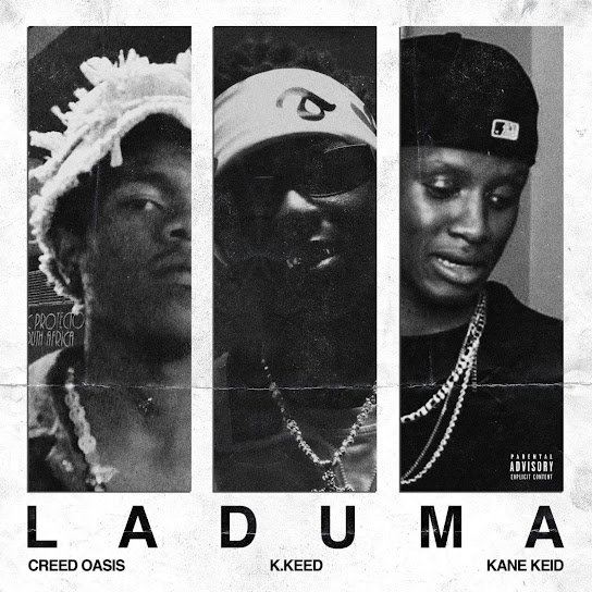 Creed oasis – LADUMA Ft. K.Keed & Kane Keid