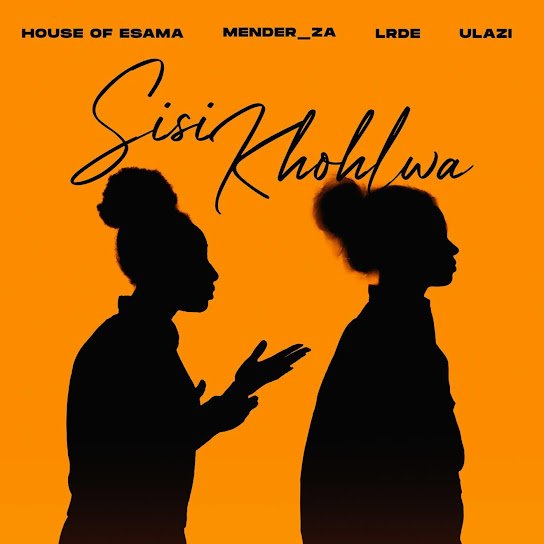 ULazi – Sisi Khohlwa Ft. House of ESAMA, Mender_ZA & LRDE