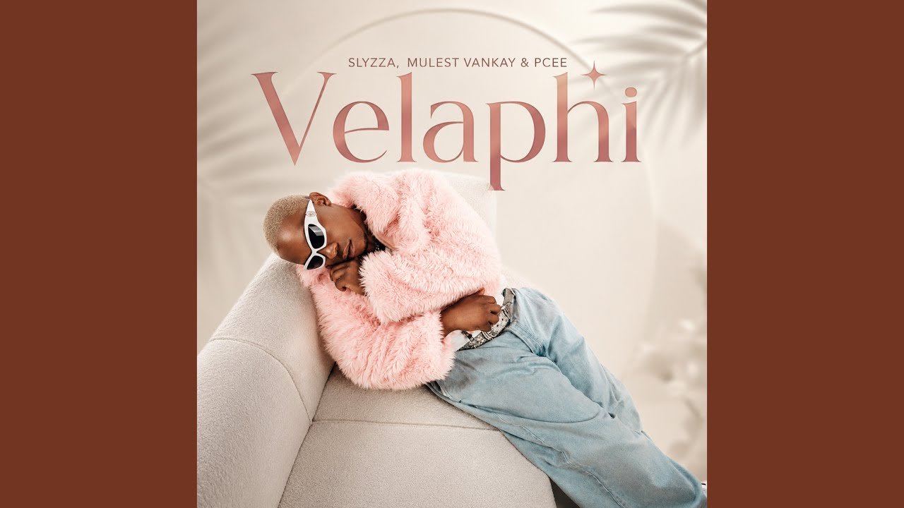 Slyzza, Mulest Vankay & Pcee – Velaphi