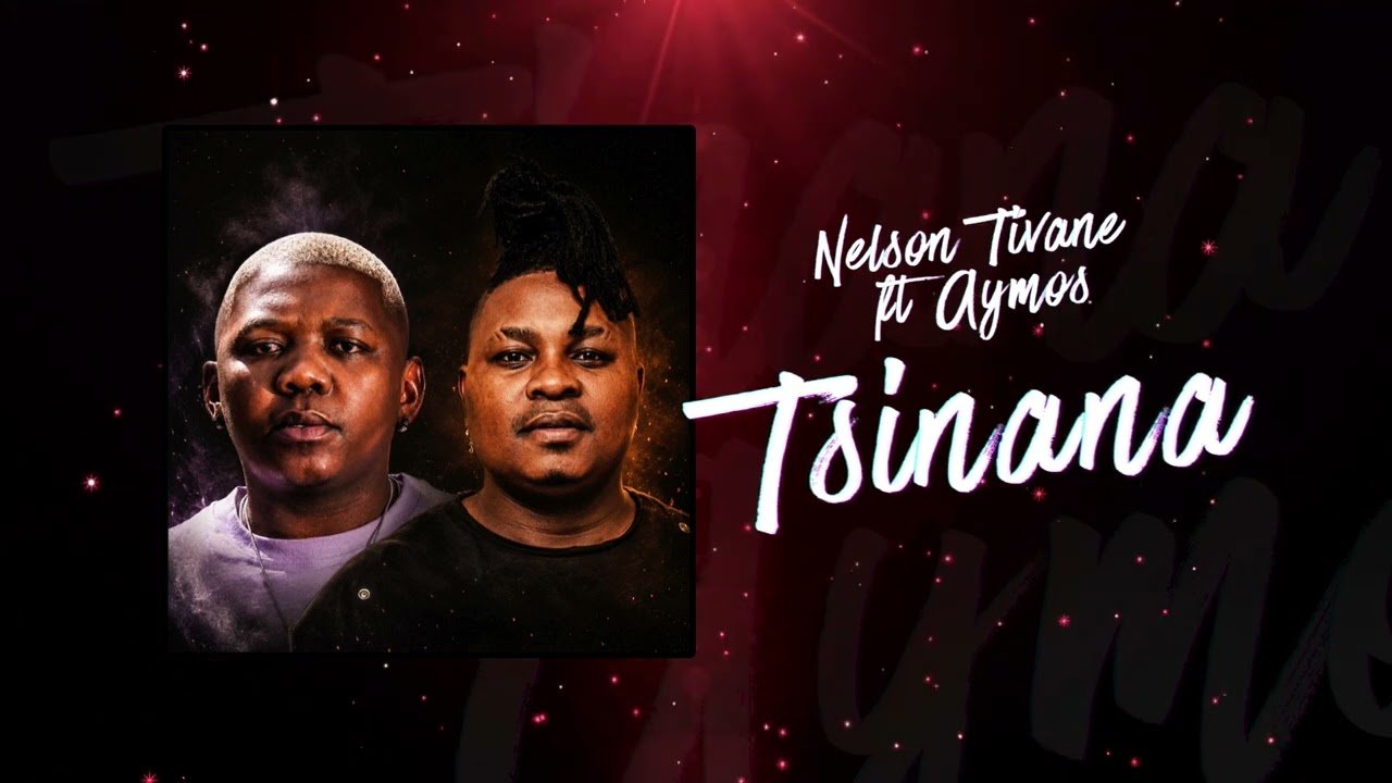 Nelson Tivane Ft Aymos – Tsinana