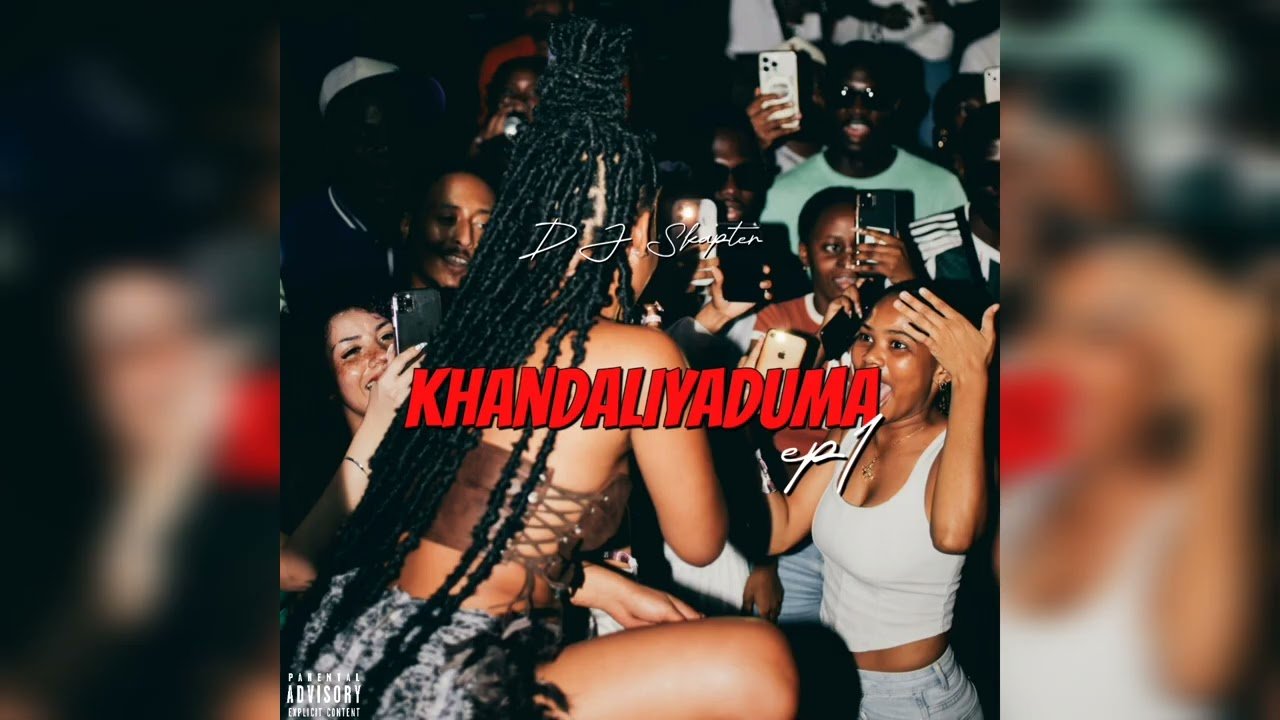 DJSkapter – Khandaliyaduma feat. Jazzwrld, Boohle, Thukuthela, Babalwa M, Dlala thukzin, Gl Ceejay, Zee Nxumalo