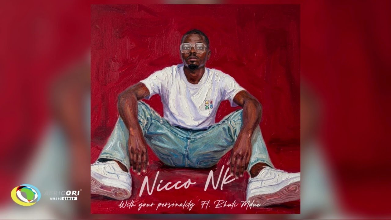 Nicco Nk – Your Personality Ft. Bhuti Mdue