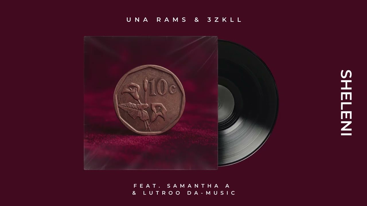 Una Rams & 3ZKLL – sheleni ft Samantha A & Lutroo Da-Music