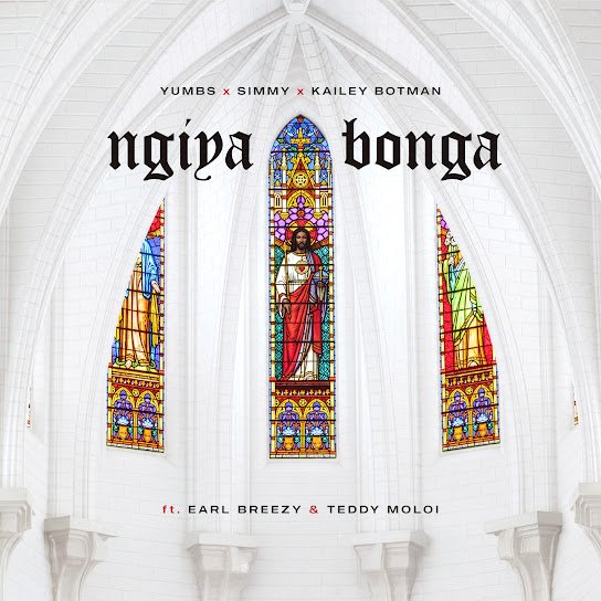 Yumbs – Ngiyabonga Ft. Simmy, Kailey Botman, Earl Breezy & Teddy Moloi