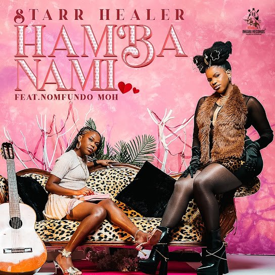 Starr Healer – Hamba Nami Ft. Nomfundo Moh