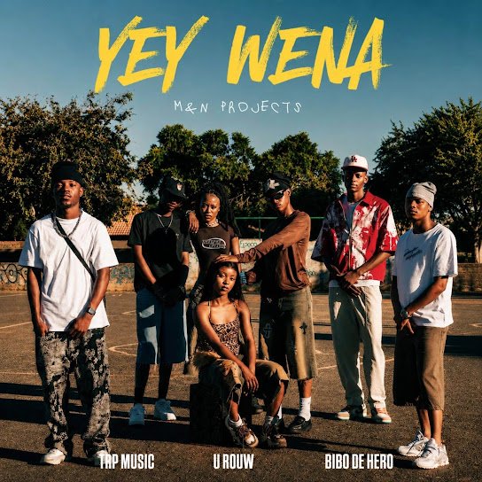 M&N Projects – YEY WENA Ft. , U’Row RSA, TrpmuziQ & Bibo De Hero