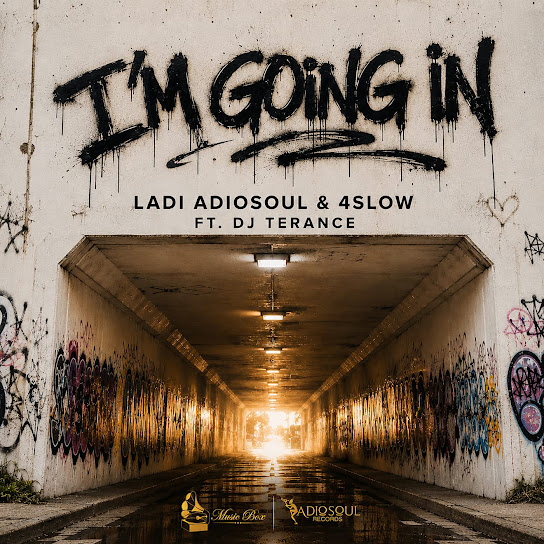 Ladi Adiosoul – I’M GOING IN Ft. 4SLOW & DJ Terance