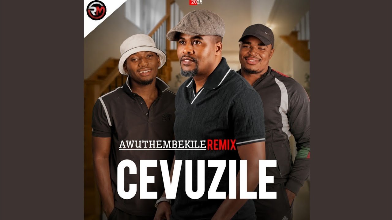 Awuthembekile (Remix) – Cevuzile FEAT. Jikijiki & Shenge Wasehlalankosi