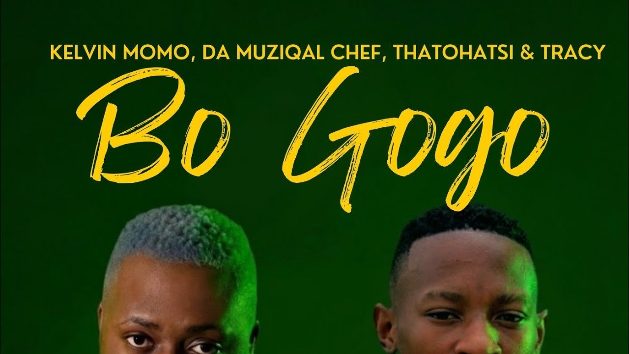 Kelvin Momo, Da Muziqal Chef, Thatohatsi & Tracy – Bo Gogo ( T Jay Dasoul DHS MIX )