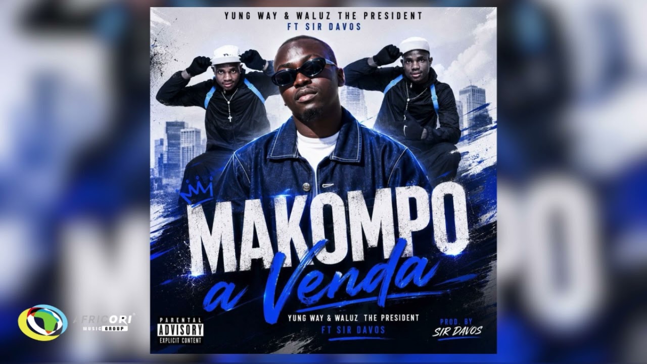 Waluz the president & Yung Way SA – Makompo A VENDA Ft. Sir Davos