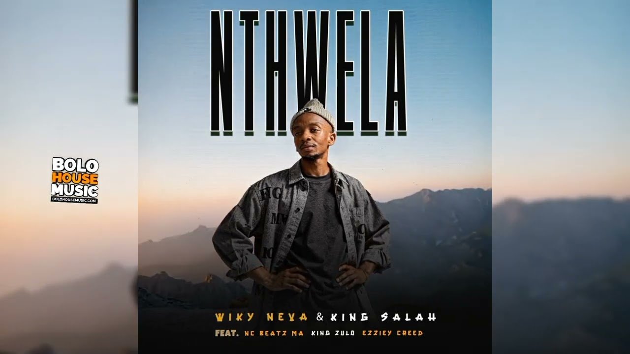 Wiky Neva, King Salah – Nthwela Feat. NC Beatz Ma, King Zulo & Eaziey Creed