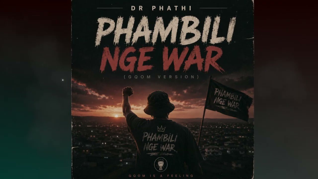 Dr Phathi – Phambili Nge War (Gqom Song)